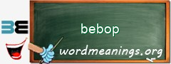 WordMeaning blackboard for bebop